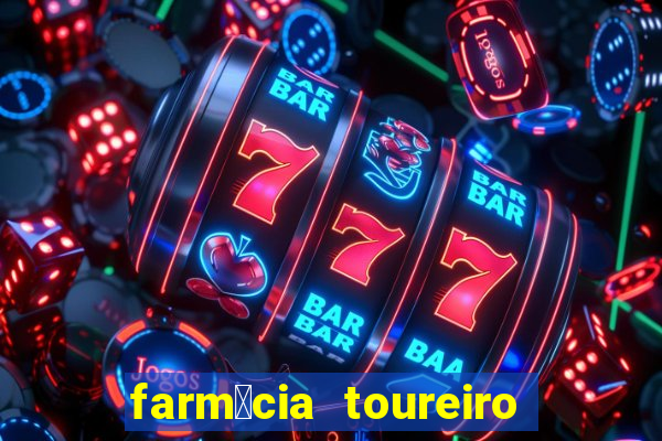 farm谩cia toureiro frei serafim