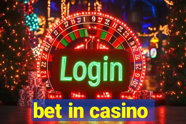 bet in casino