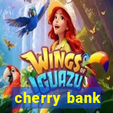 cherry bank