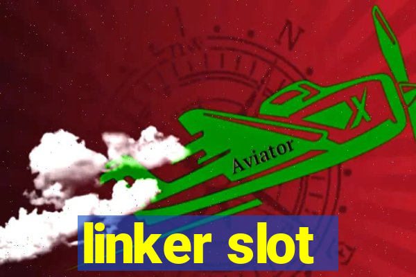 linker slot