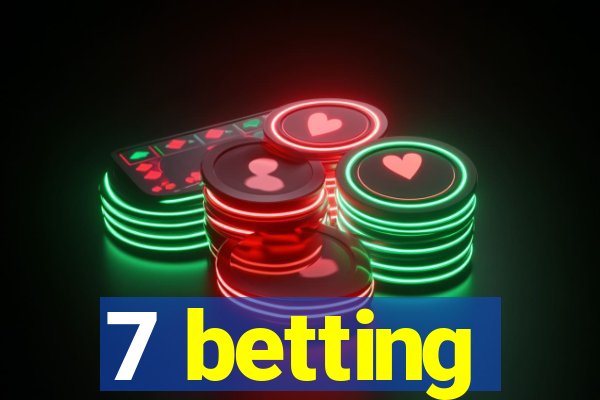 7 betting