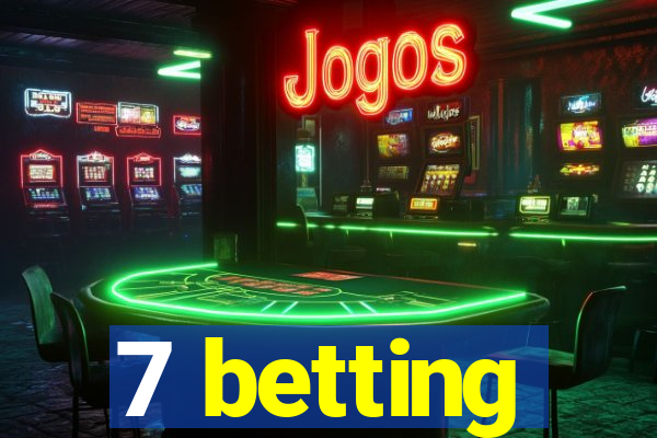 7 betting