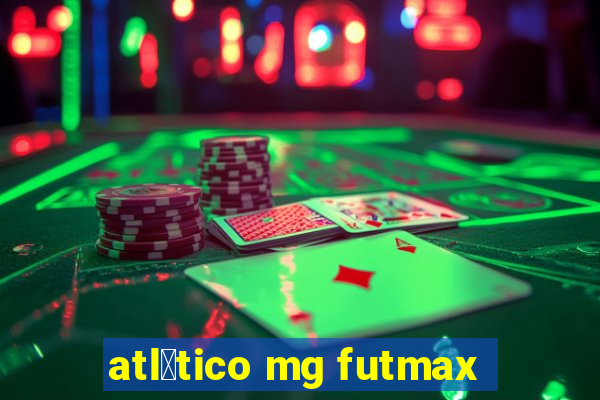 atl茅tico mg futmax