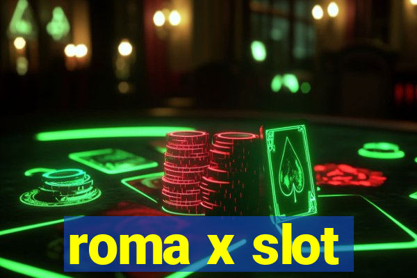 roma x slot