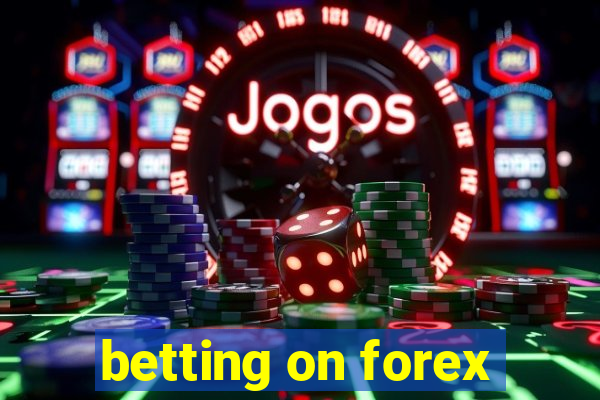 betting on forex