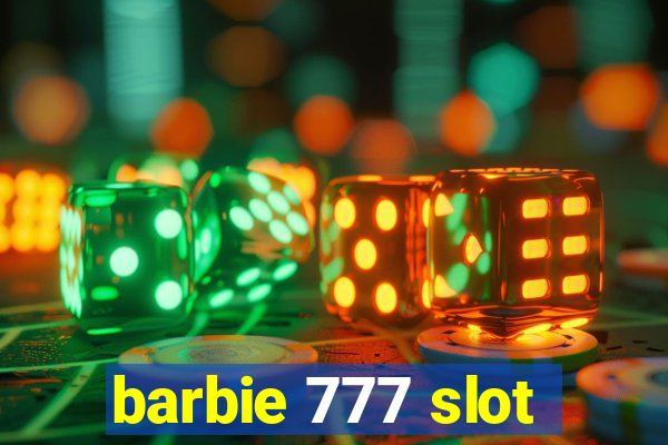 barbie 777 slot