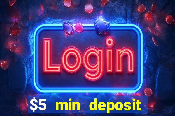 $5 min deposit casino australia