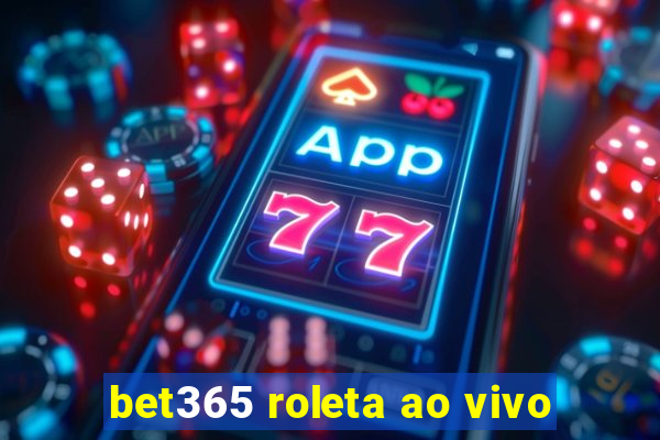 bet365 roleta ao vivo