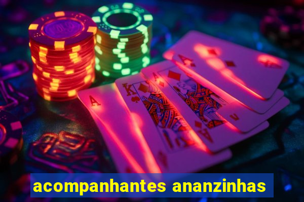 acompanhantes ananzinhas