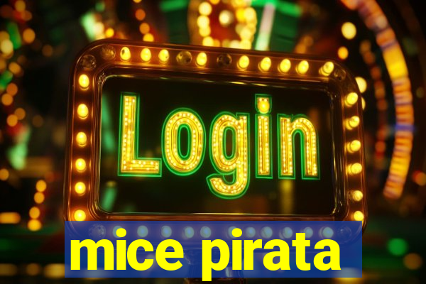 mice pirata