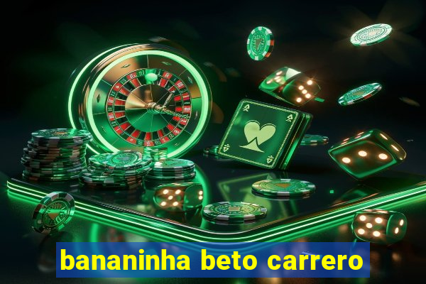 bananinha beto carrero