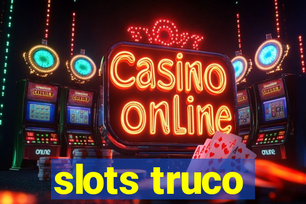 slots truco