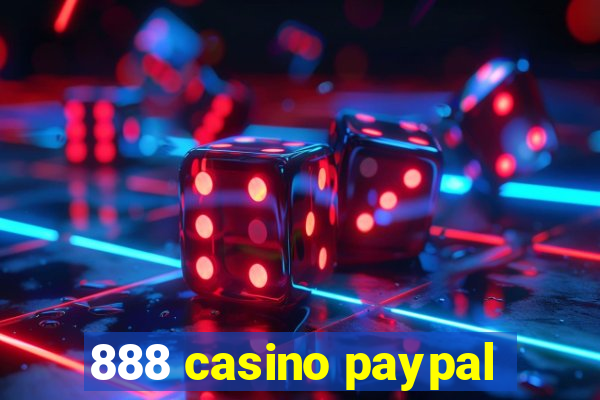 888 casino paypal