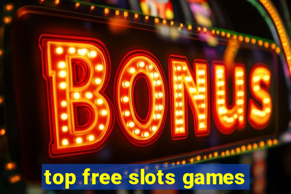 top free slots games