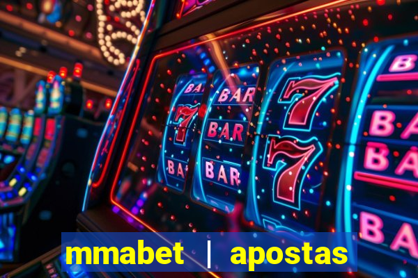 mmabet | apostas esportivas & casino on-line