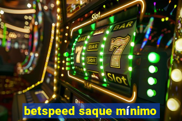 betspeed saque mínimo