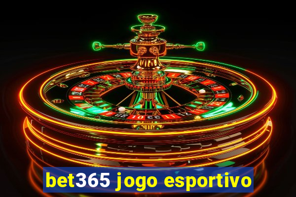 bet365 jogo esportivo