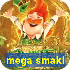 mega smaki