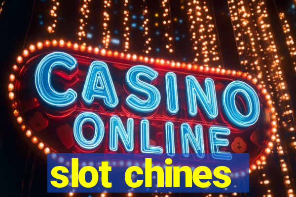 slot chines