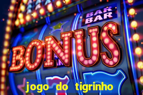 jogo do tigrinho que n?o precisa depositar