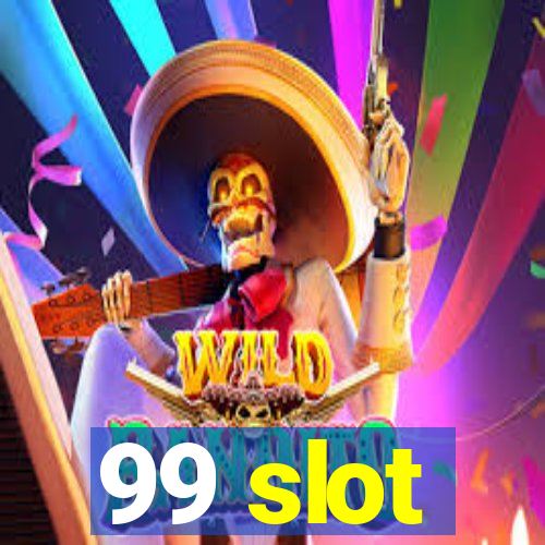 99 slot