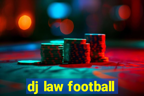 dj law football