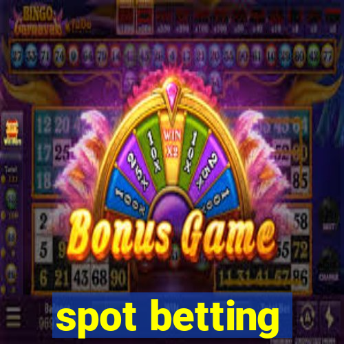 spot betting