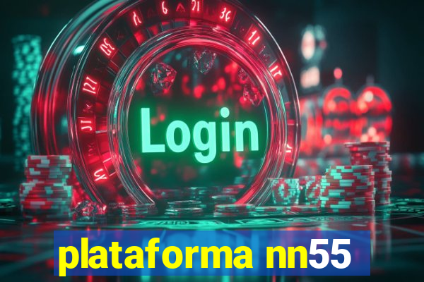 plataforma nn55