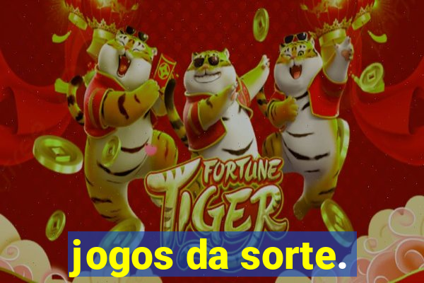 jogos da sorte.