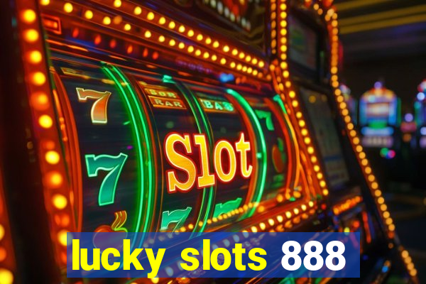 lucky slots 888