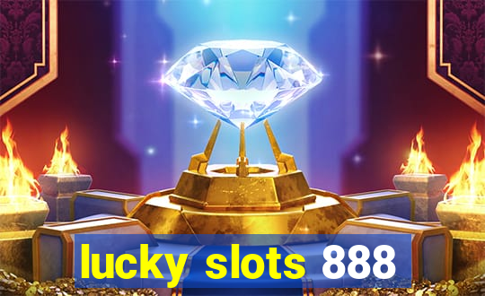 lucky slots 888