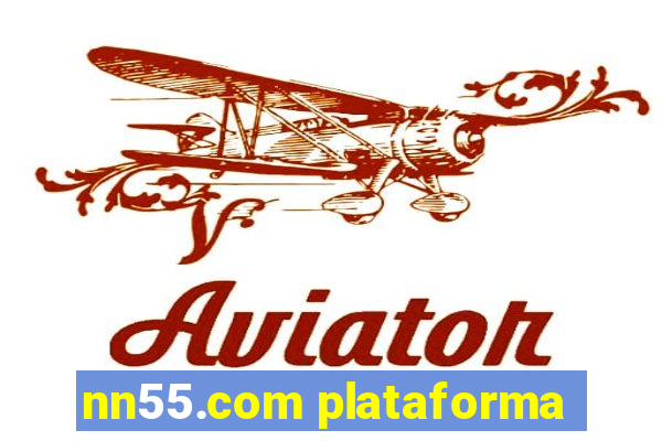 nn55.com plataforma