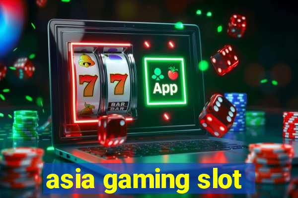 asia gaming slot