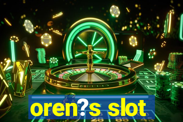 oren?s slot