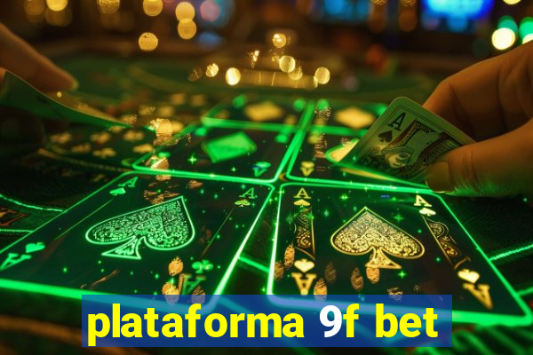 plataforma 9f bet