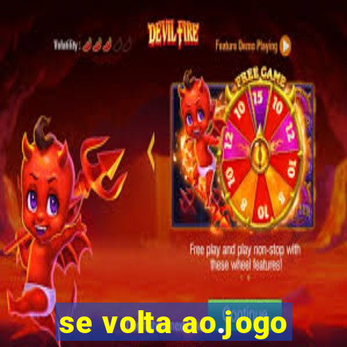 se volta ao.jogo