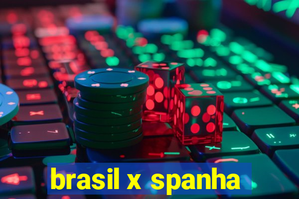 brasil x spanha