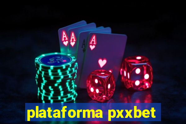 plataforma pxxbet