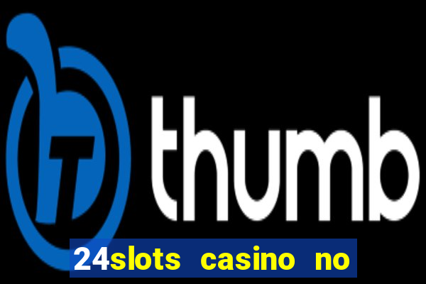 24slots casino no deposit bonus