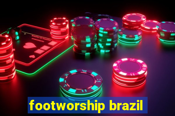 footworship brazil