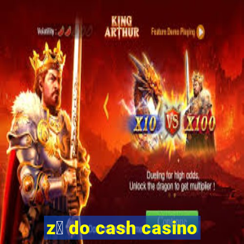 z茅 do cash casino