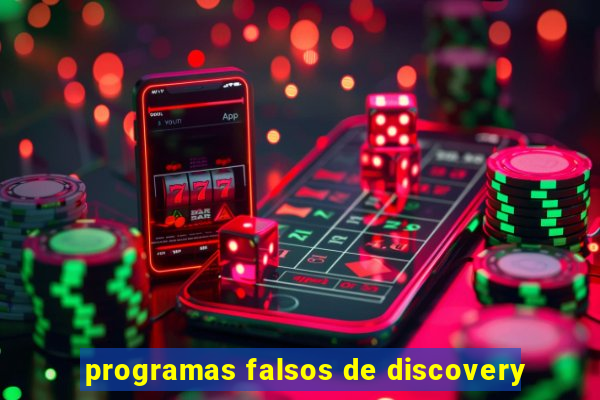 programas falsos de discovery