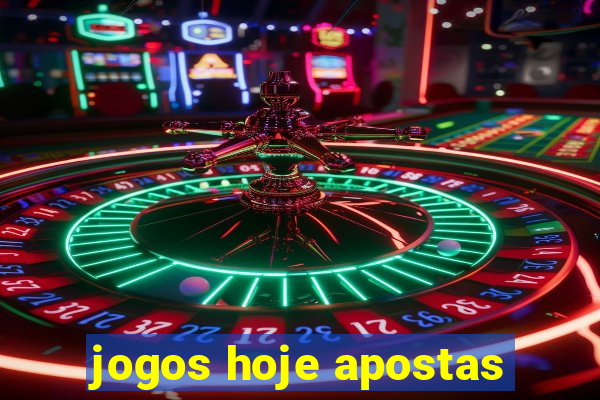 jogos hoje apostas