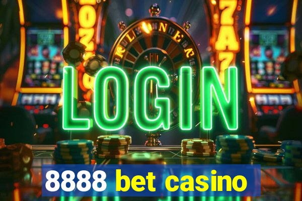 8888 bet casino