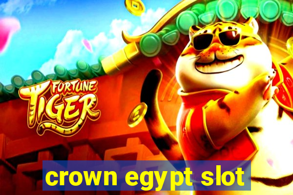 crown egypt slot