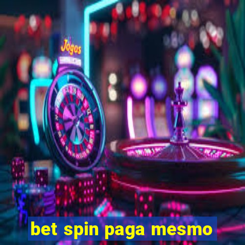 bet spin paga mesmo