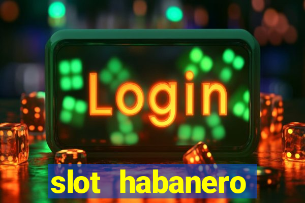 slot habanero gampang menang