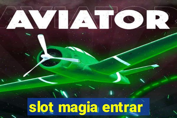 slot magia entrar