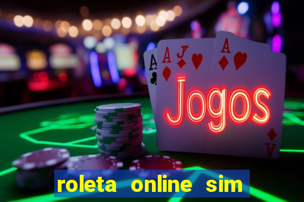 roleta online sim ou nao