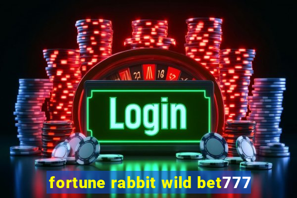 fortune rabbit wild bet777